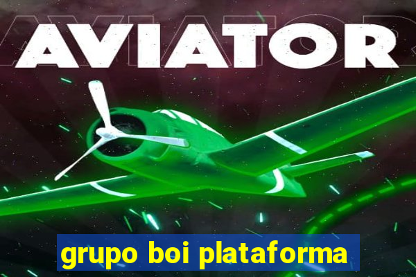 grupo boi plataforma